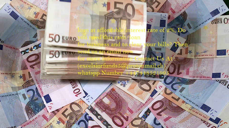 ARE YOU IN NEED OF AN URGENT LOAN AT AN AFFORDABLE RATE IF YES APPLY NOW AT LOW INTEREST RATE OF 2%
WITHOUT NO DELAY CONTACT US NOW: (excelsiorfunds5@protonmail.ch)
whatspp Number (+447448521995)